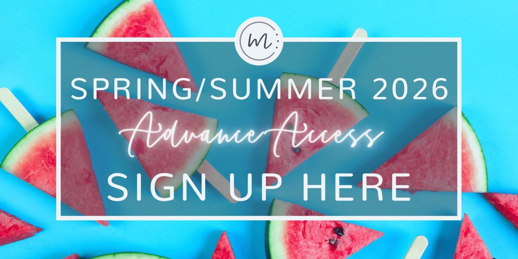 ADVANCE ACCESS SIGN UP: Spring/Summer 2026 Programs