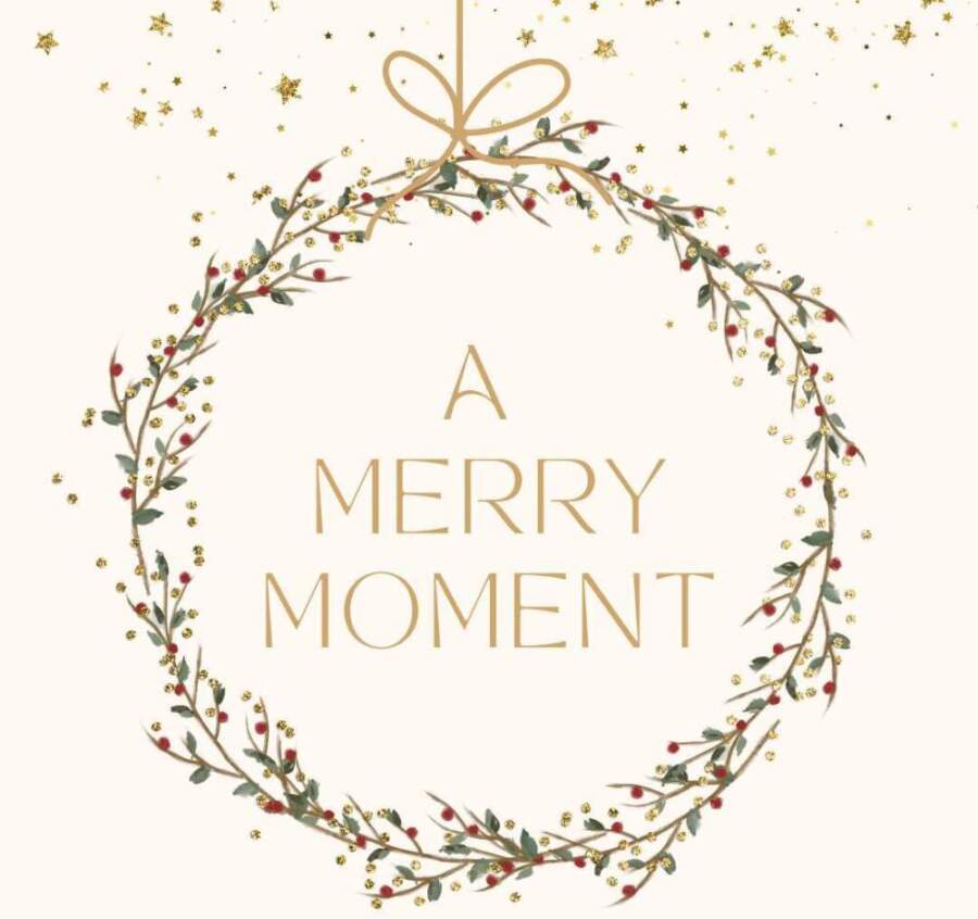 A MERRY MOMENT - Fri Dec 5th 11AM-3PM