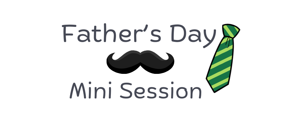 Father's Day Mini Session: Saturdays in June